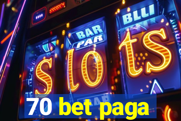 70 bet paga